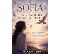 Sofia e il linguaggio degli uccelli: Simboli, intuizione e linguaggio degli uccelli