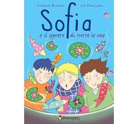 Sofia e il segreto di tutte le cose - Busatto Vittoria