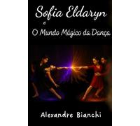 Sofia Eldaryn e O Mundo Mágico da Dança: 1