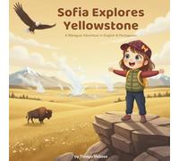Sofia Explores Yellowstone: A Bilingual Adventure in English & Portuguese