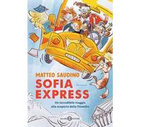 Sofia Express. Un incredibile viaggio alla scoperta della filosofia