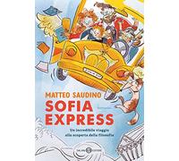 Sofia Express. Un incredibile viaggio alla scoperta della filosofia