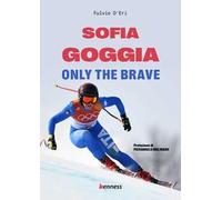 Sofia Goggia. Only the brave
