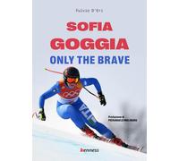 Sofia Goggia. Only the brave [Paperback] [Dec 01, 2023] D'Eri, Fulvio and Molina