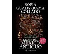 Sofía Guadarram Enigmas de los dioses del México antiguo (Edición dé (Tascabile)