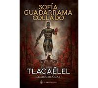 Sofía Guadarrama Collado Tlatoque, somos mexicas (Tascabile)