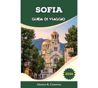 SOFIA GUIDA DI VIAGGIO 2026: Pianifica itinerari efficienti di più giorni attraverso centri storici, terme e fughe in montagna, con opzioni di trasporto chiare e ritmi giornalieri realistici