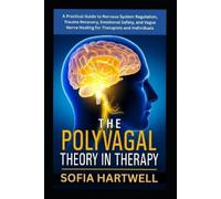 Sofia Hartwell The Polyvagal Theory in Therapy (Tascabile)