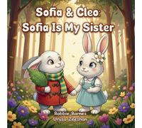 Sofia Is My Sister: A story about autism, sisterhood and love without words: 1