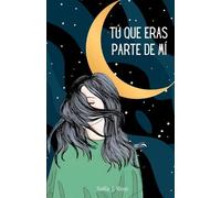Sofia J Ross Tú que eras parte de mí (Tascabile)