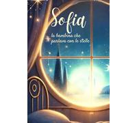 Sofia, la bambina che parlava con le stelle
