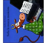Sofia la mucca musicista. Ediz. illustrata - Pennart Geoffroy de