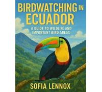 Sofia Lennox Birdwatching in Ecuador (Tascabile)