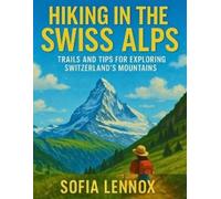 Sofia Lennox Hiking in the Swiss Alps (Tascabile)
