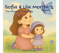 Sofía & Lila Morita’s Adventures: The Wings of Friendship