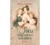 Sofia, l'imperatrice nell'ombra