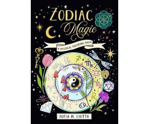 Sofia Liotta A Mystical Coloring Book: Zodiac M (Tascabile) (PRESALE 09/06/2026)