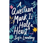 Sofia Lundberg A Question Mark Is Half a Heart (Tascabile)