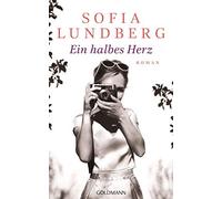 Sofia Lundberg Kerstin Schöps Ein halbes Herz: Roman (Tascabile)