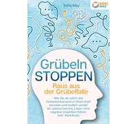 Sofia May Grübeln stoppen - Raus aus der Grübelfalle: Wie Sie ab sof (Tascabile)