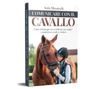 Sofia Monticelli Comunicare con il Cavallo (Tascabile)