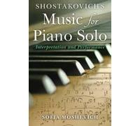 Sofia Moshevich Shostakovich's Music for Piano Solo (Copertina rigida)