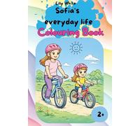 Sofia: My First Coloring Book: A Toddler Coloring Book for Ages 2-4 - Everyday Scenes: Swimming, Ballet, Biking, Dad & Dog - Big Lines, Simple Shapes
