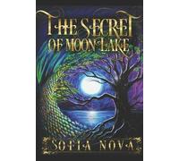 Sofia Nova Marina Terkulova The Secret of Moon Lake (Tascabile)