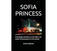 SOFIA PRINCESS: Knowledge should be on the table, not under the sumen or in the drawer