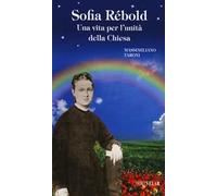 Sofia Rébold. Una vita per l'unità della Chiesa