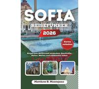 SOFIA REISEFÜHRER 2026: Bulgariens Hauptstadt entdecken: Geschichte, Kultur, Märkte und städtisches Leben