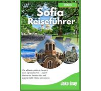 Sofia Reiseführer 2026: Entdecken Sie Bulgariens pulsierende Hauptstadt - Versteckte Schätze, lokale Geheimnisse und wichtige Tipps für jeden Reisenden