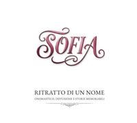 Sofia - ritratto di un nome: onomastico, diffusione e storie memorabili