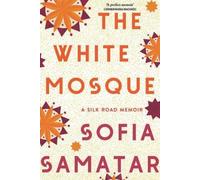 Sofia Samatar The White Mosque (Copertina rigida)