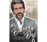 Sofia T Summers My Beastly Boss: A Surprise Pregnancy Age Gap Romanc (Tascabile)
