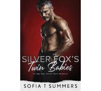 Sofia T Summers Silver Fox's Twin Babies (Tascabile) Billionaire Baby Daddies