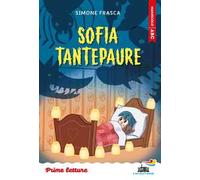 Sofia Tantepaure. Stampatello maiuscolo. Ediz. a colori
