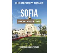 Sofia Travel Guide 2025: Discover the Attractions, Where to Stay, Budget-Friendly Travel Tips, Things to Do, Places to Visit, and What to Eat in Bulgaria's Gem