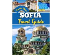 Sofia Travel Guide 2025: Unveiling Hidden Gems, Savoring Local Cuisine, Exploring Historic Sites, and Insider Tips for a Memorable Journey (complete - up to date)