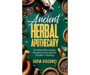 Sofia Visconti Ancient Herbal Apothecary (Copertina rigida)