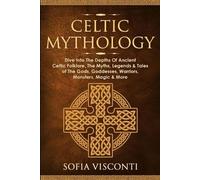 Sofia Visconti Celtic Mythology (Tascabile)