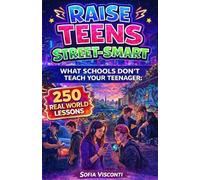 Sofia Visconti Raise Teens Street-Smart - What Schools Don't Teach Y (Tascabile)