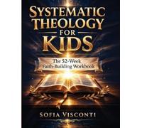 Sofia Visconti Systematic Theology for Kids (Tascabile)