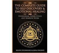 Sofia Visconti The Complete Guide to Self-Discovery & Emotional Heal (Tascabile)