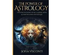 Sofia Visconti The Power Of Astrology (Tascabile)