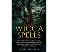 Sofia Visconti Wicca Spells (Tascabile)
