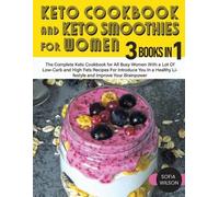 Sofia Wilson Keto Cookbook and Keto Smoothies for Women (Tascabile) Healthy Life