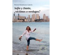 Sofía y Dante, ¿víctimas o verdugos? - Rodríguez García Piedad