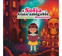 Sofía y La Guía amigable de Monstruos Mexicanos
