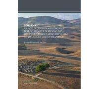 Sofiana. In Sicilia centro-meridionale (tardo III-metà IX secolo d.C.): dall’agro-town tardo-imperiale al villaggio medio-bizantino. Nuova ediz.